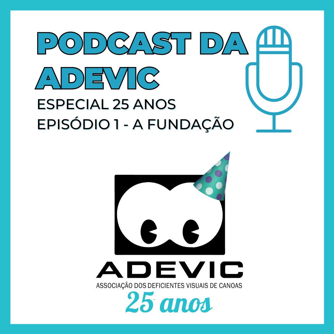 Card branco com borda azul, com a frase PODCAST DA ADEVIC, Especial 25 anos, Episódio 1 - A Fundação