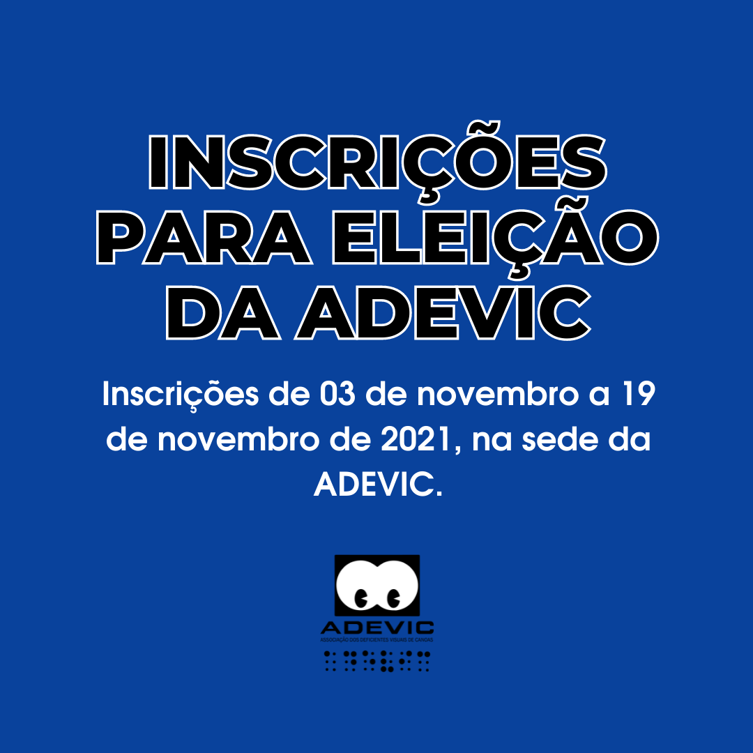 Card em azul, com texto alternativo, onde constam as seguintes informações: Inscrições para Eleição da ADEVIC. Inscrições de 03 de novembro a 19 de novembro de 2021, na sede da entidade. A logo da ADEVIC está localizada na parte inferior, de forma centralizada.