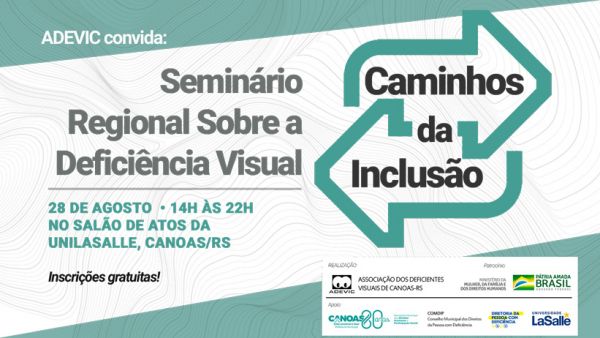 Texto "ADEVIC convida:", ao centro, o texto "Seminário Regional Sobre a Deficiência Visual "Caminhos da Inclusão" em preto dentro de setas verde claro para a esquerda e para direita