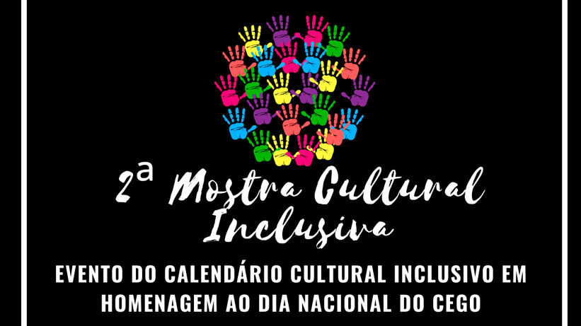 Sobre  fundo preto, a ilustração de diversas mãos em cores vibrantes formam um círculo. Em letras brancas, o texto: ADEVIC CONVIDA – 2ª Mostra Cultural Inclusiva