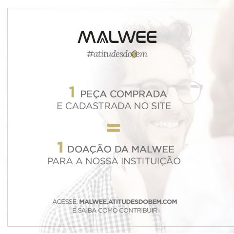 Card oficial da campanha exibe ao fundo a imagem de um homem sorrindo e à frente o texto: 1 peça comprada e cadastrada no site = 1 doação para a nossa instituição. Acesse malwee.atitudesdobem.com e saiba como contribuir
